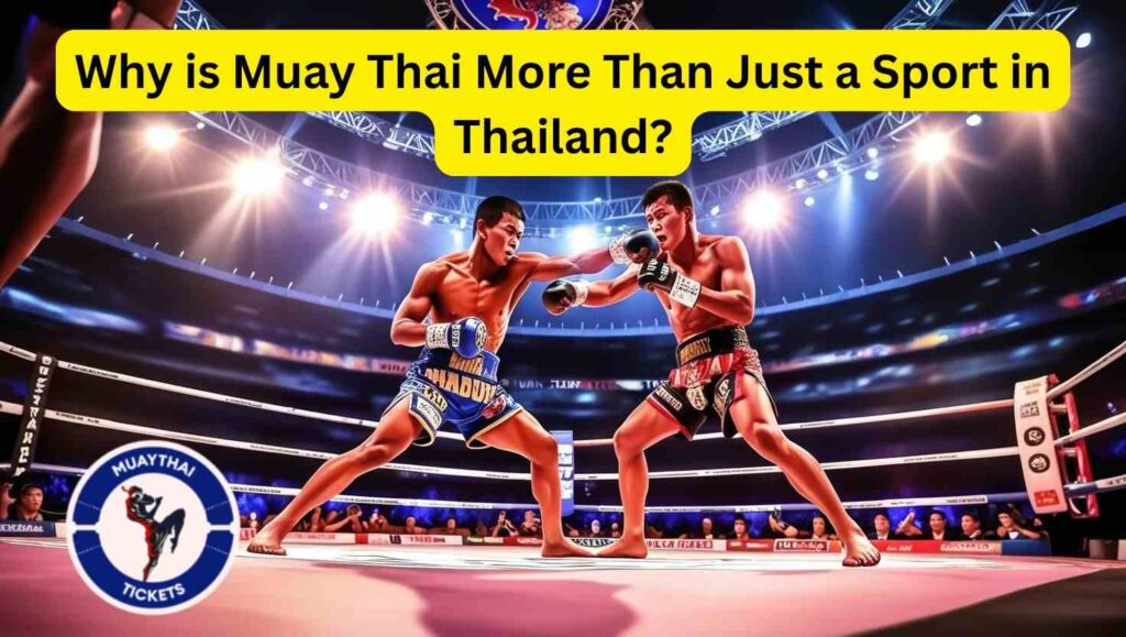 Why Muay Thai is More Than Just a Sport in Thailand